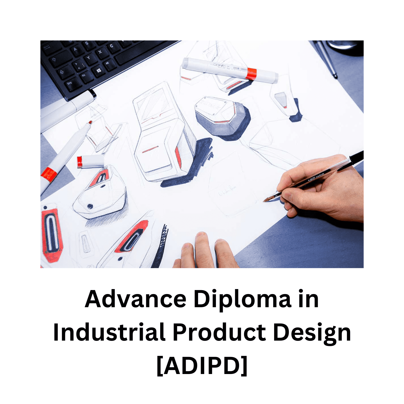 Advance Diploma in Industrial Product Design, [ADIPD]