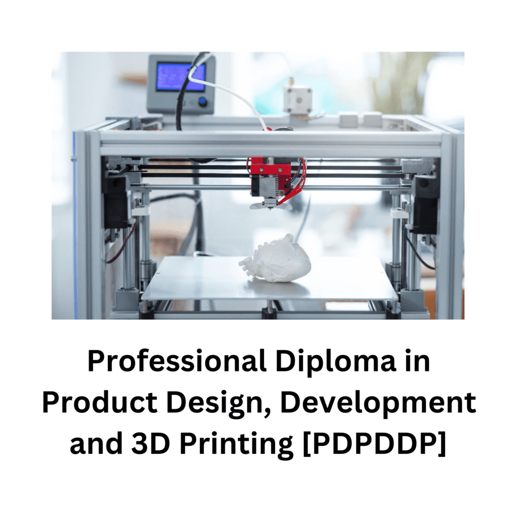 Professional Diploma in Product Design, Development and 3D Printing [PDPDDP]